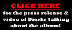 Click HEREfor the press release and video of Dierks talking about the album