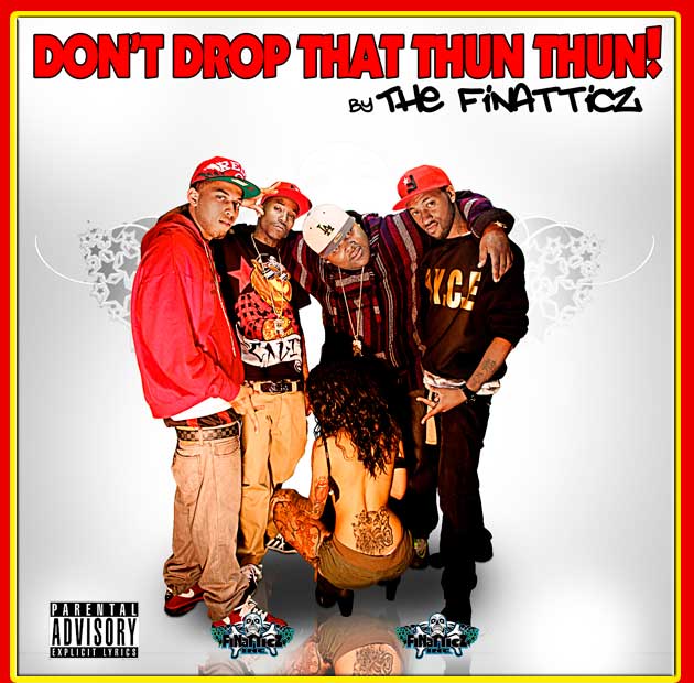 The Finatticz “Don't Drop That Thun Thun!” Knockout/eOne Music