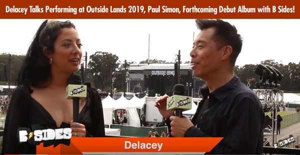 Delacey Talks Performing at Outside Lands 2019, Paul Simon, Forthcoming Debut Album wit B Sides!