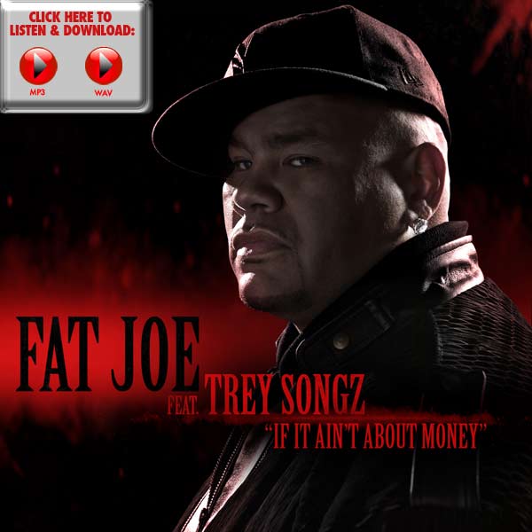 Fat Joe “IF IT AIN’T ABOUT MONEY” Terror Squad / E1 Entertainment